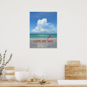 Lost at Sea Fun Beach Seascape Poster
