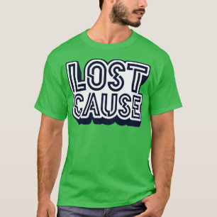 Lost Cause 1 T-Shirt