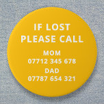 Lost Child Emergency ID Contact 7.5 Cm Round Badge<br><div class="desc">Give your child ID when travelling,  visiting festivals,  amusement parks,  airports and other busy places! These are a simple way to add emergency contact details to your little one’s coat,  jumper or t-shirt. They’re practical and offer extra peace of mind.</div>