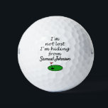 Lost golf balls| Jokes| Customisable Balls<br><div class="desc">Personalise custom golf balls with a fun quote and name "I'm am not lost,  I'm hiding from ... "</div>