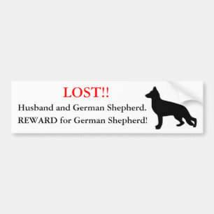 Lost Husband and German Shepherd. Reward! Bumper Sticker