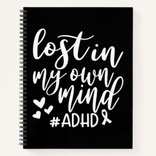 Lost in my own Mind ADHD Notebook & Journal