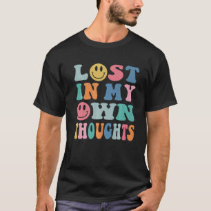 Lost In My Own Thoughts Aesthetic Introvert Trendy T-Shirt