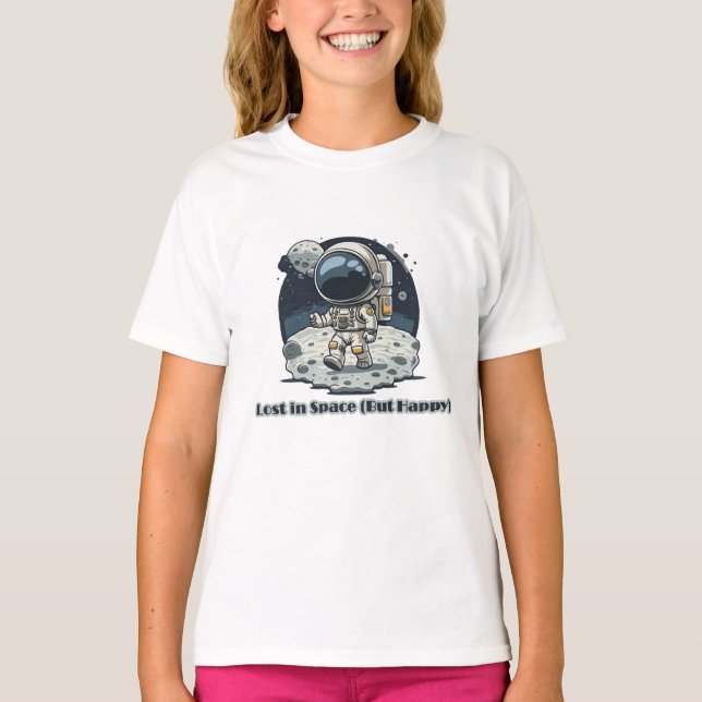 Lost in Space (But Happy) – Cute Astronaut Design T-Shirt (Front)
