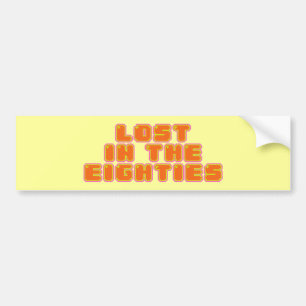 Lost in the Eighties Bumper Sticker