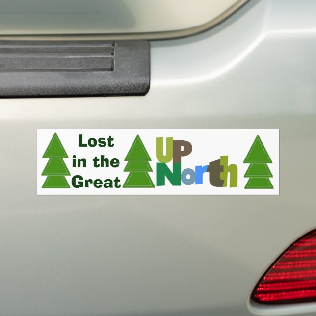 Lost in the Great Up North Bumper Sticker (On Car)