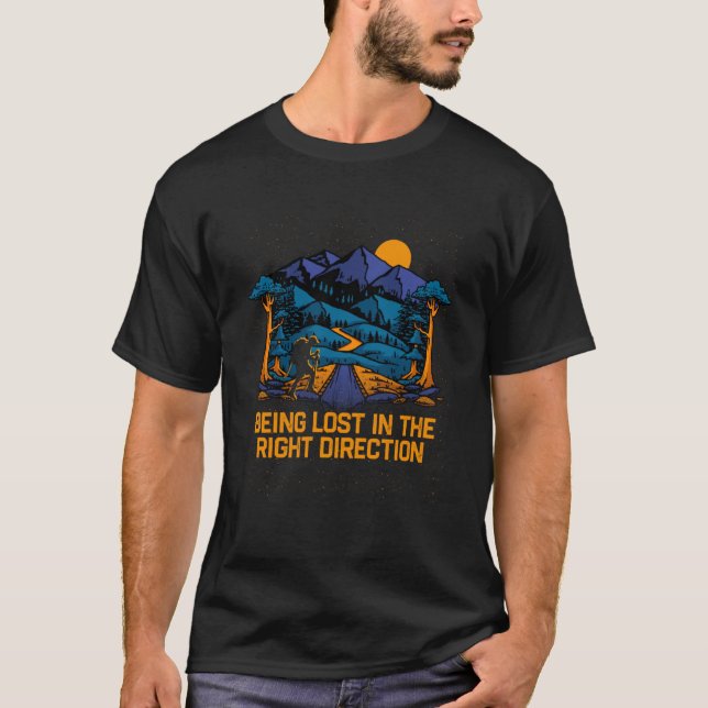 Lost in the Right Direction Hiking Camping Hiker C T-Shirt (Front)