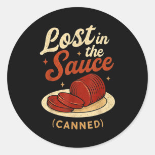 Lost In The Sauce Canned Funny Thanksgiving Food P Classic Round Sticker