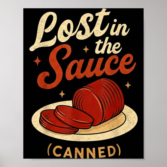 Lost In The Sauce Canned Funny Thanksgiving Food P Poster (Front)