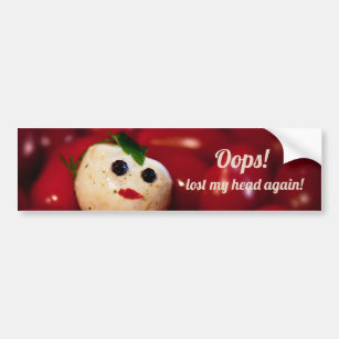 Lost My Head! Mozarella Ball Snowman Humour Bumper Sticker