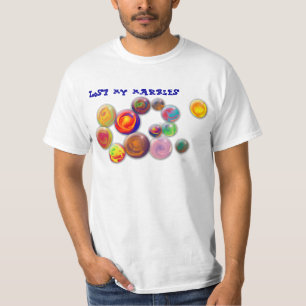 Lost my marbles shirt