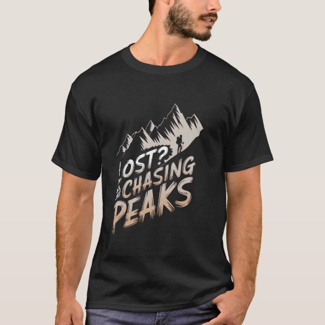 Lost Nah Just Chasing Peaks Alpine Camping T-Shirt (Front)