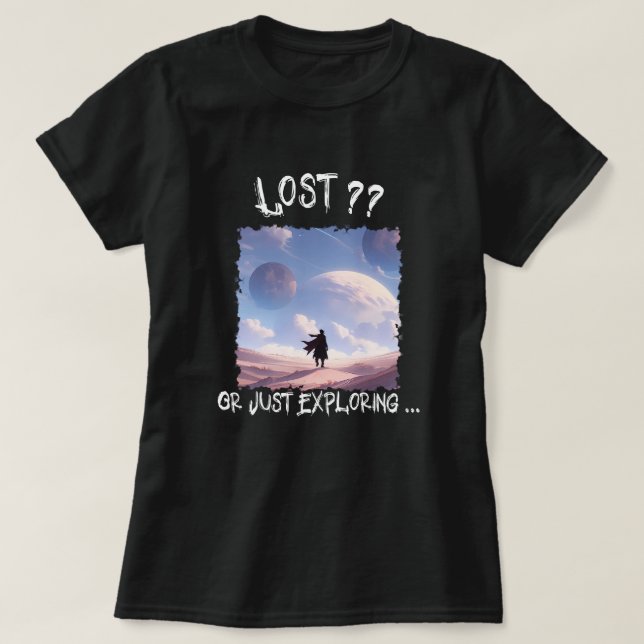 Lost?? Or Just Exploring...Desert Camping T-Shirt (Design Front)