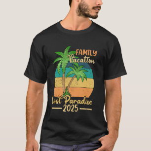 Lost Paradise Beach Family Vacation 2025 Summer T-Shirt