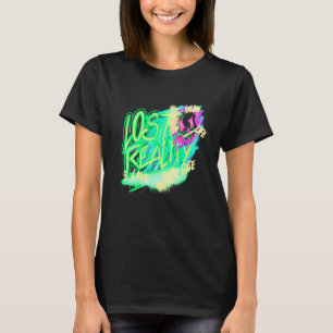 Lost Reality Rave EDM House Music Techno Music Fes T-Shirt