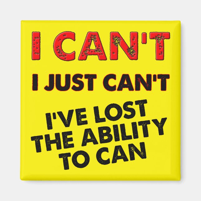 Lost The Ability To Can Funny Fridge Magnet (Front)