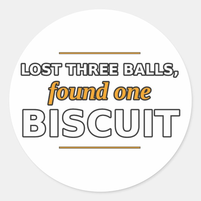Lost Three Balls, Found One Biscuit Sticker (Front)