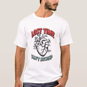 "Lost Time Can't Rewind – Anatomical Heart T-Shirt