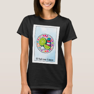 Loteria Card El Sal con Limon T-Shirt