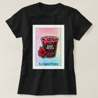 Loteria Card La Agua Fresca Jamaica T-Shirt