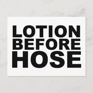 LOTION BEFORE HOSE crazy shirt mug mousepad or hat Postcard