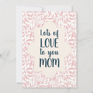 Lots of Love to You Mum Mothers Day Card
