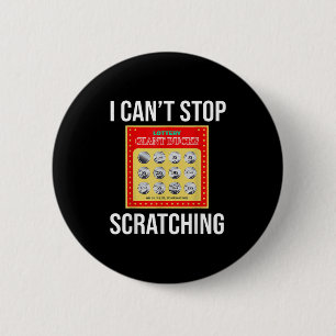Lottery I Can't Stop Scratching - Scratch Ticket 6 Cm Round Badge