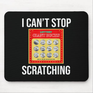 Lottery I Can't Stop Scratching - Scratch Ticket Mouse Mat