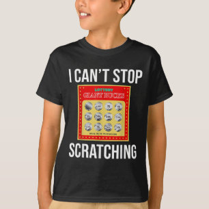 Lottery I Can't Stop Scratching - Scratch Ticket  T-Shirt