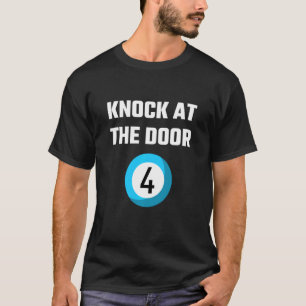 Lottery Saying Knock At The Door Four Caller Slang T-Shirt
