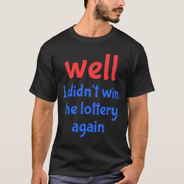Lottery  T-Shirt (Front)