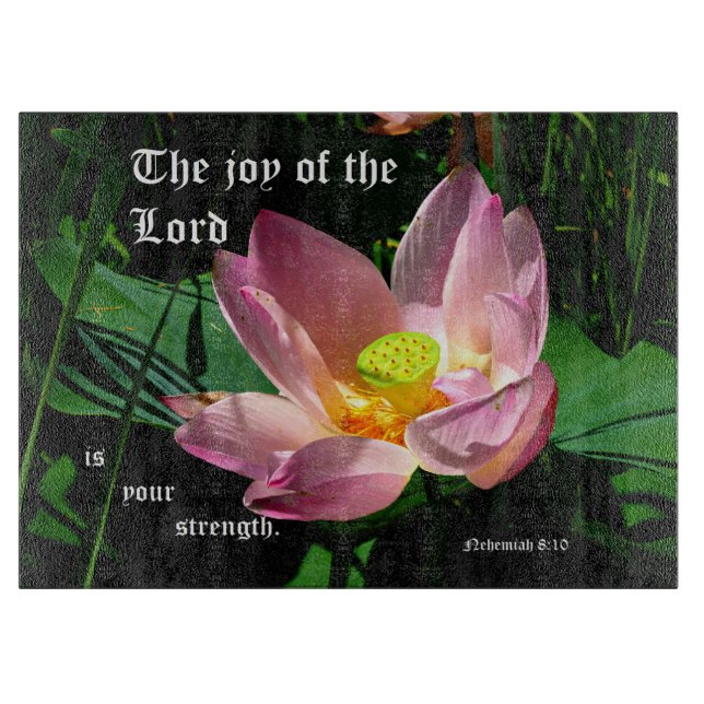 Lotus Blossom Nehemiah 8:10 Cutting Board (Front)