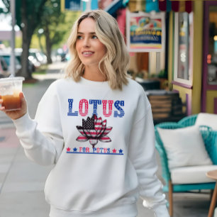 LOTUS for POTUS Election 2024 Sweatshirt