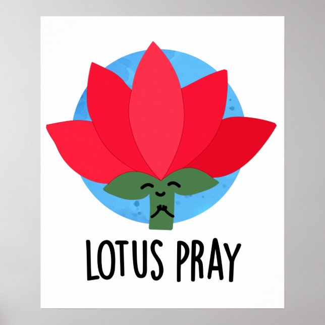 Lotus Pray Funny Plant Pun  Poster (Front)