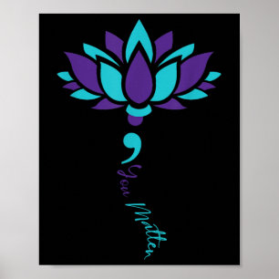 Lotus You Suicide Prevention Awareness Costume  Poster