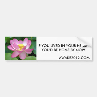 Lotusbloem, IF YOU LIVED IN YOUR HEART-YOU'D BE... Bumper Sticker