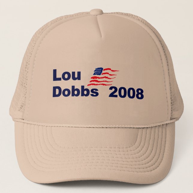 Lou dobbs 2008 Hat (Front)