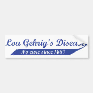 Lou Gehrig's Disease 1869 Bumper Sticker