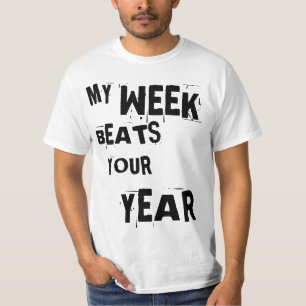 Lou Reed quote: "My week beats your year." T-Shirt