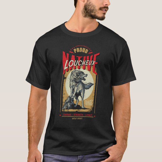 Loucheux Native American Indian Born Wolf Spirit R T-Shirt (Front)