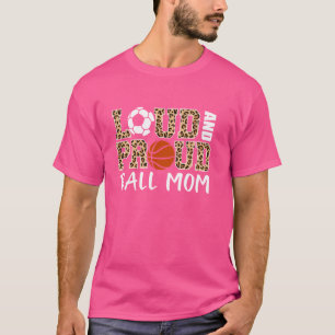 Loud And Proud Ball Mum Leopard Soccer Basketball  T-Shirt