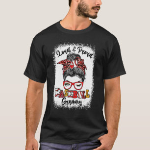 Loud And Proud Baseball Grammy Messy Bun Bleached T-Shirt