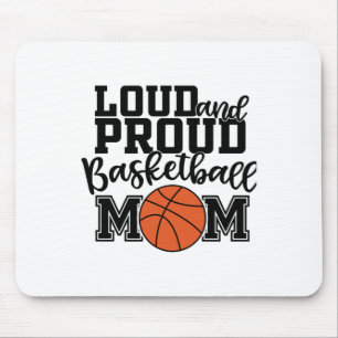 Loud And Proud Basketball Mum Mouse Mat