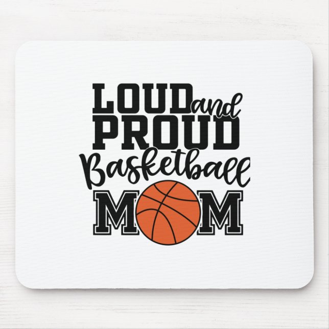 Loud And Proud Basketball Mum  Mouse Mat (Front)
