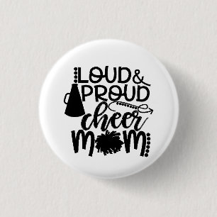 *LOUD AND PROUD CHEER MOM** 3 CM ROUND BADGE