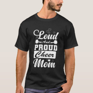 Loud And Proud Cheer Mum - Funny Sarcastic Cheerle T-Shirt