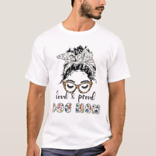 Loud And Proud Dog Mum Gifts Messy Bun Bandanna Mo T-Shirt