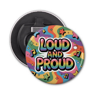 LOUD AND PROUD | LGBTQ+ Pride Ally Bottle Opener