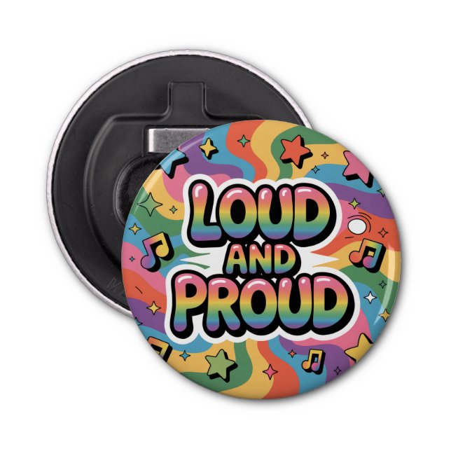 LOUD AND PROUD | LGBTQ+ Pride Ally Bottle Opener (Front)