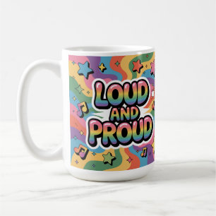 LOUD AND PROUD   LGBTQ+ Pride Ally Coffee Mug